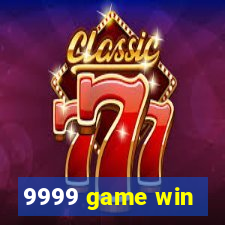 9999 game win